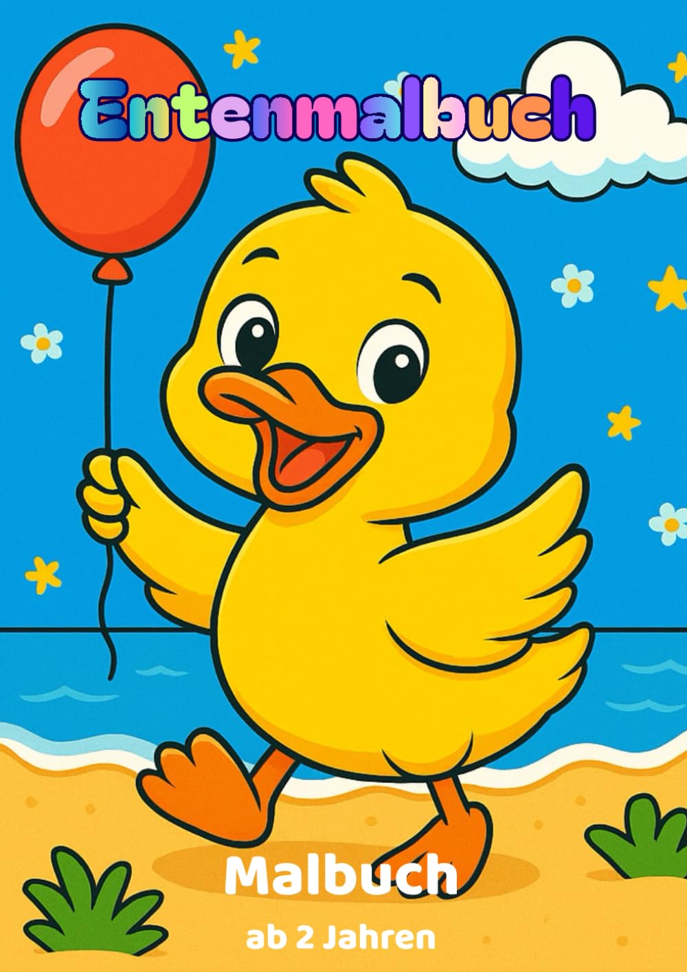 Enten Malbuch für Kinder ab 2 Jahren: Einfache und große Ausmalbilder für Kleinkinder - fördert Kreativität und Motorik