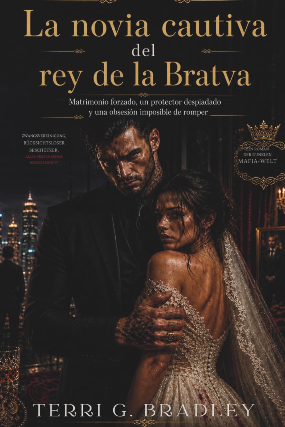 La novia cautiva del rey de la Bratva: Matrimonio forzado, un protector despiadado y una obsesión imposible de romper