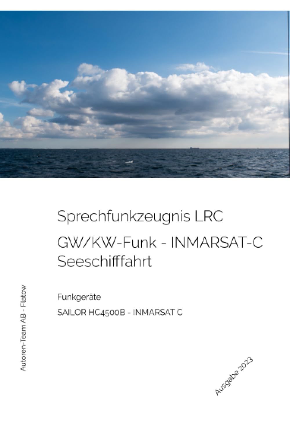 Das Sprechfunkzeugnis LRC - Die praktische Ausbildung - SAILOR HC4500B - INMARSAT-C: Long-Range-Certificate - SAILOR HC4500B - INMARSAT-C