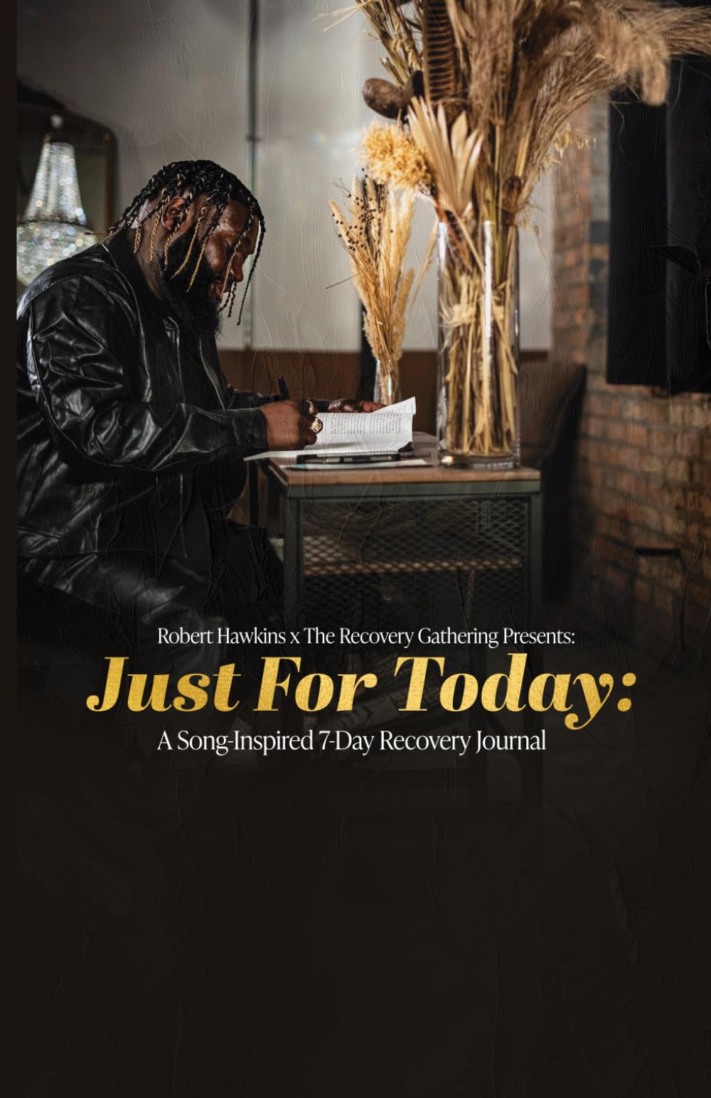 Just For Today: A song inspired 7 Day Recovery Journal
