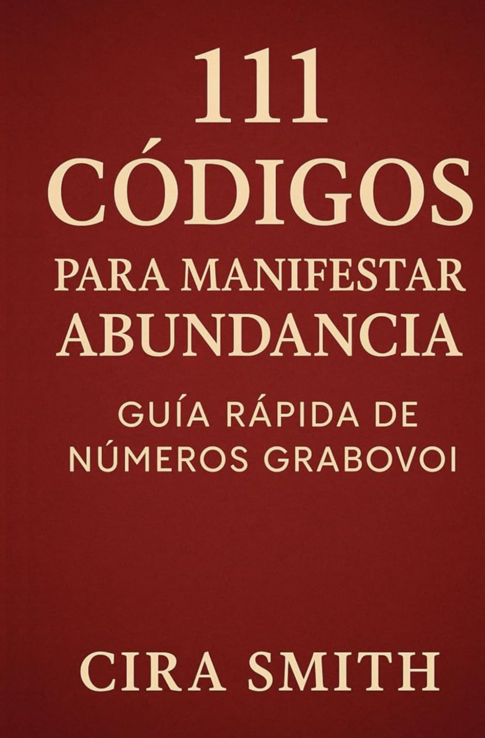 111 Códigos para Manifestar Abundancia: Guía Rápida de Números Grabovoi: 1 (Colección Frecuencias de Vida)