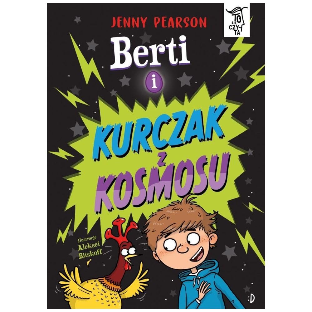 Berti i kurczak z kosmosu. To się czyta