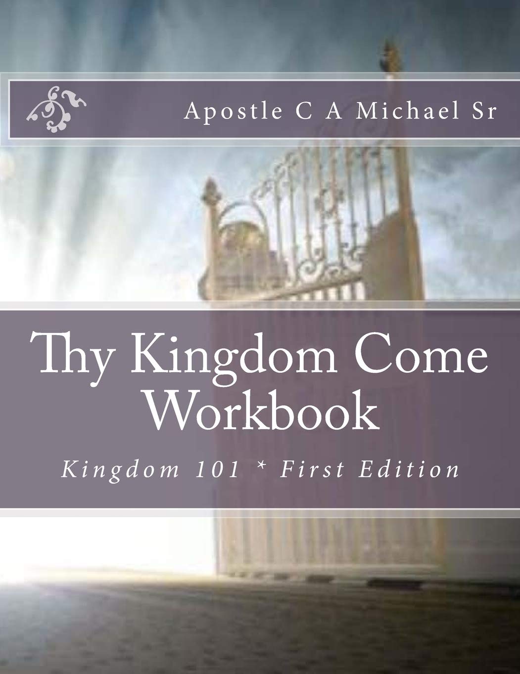 Thy kingdom Come Workbook: Kingdom 101
