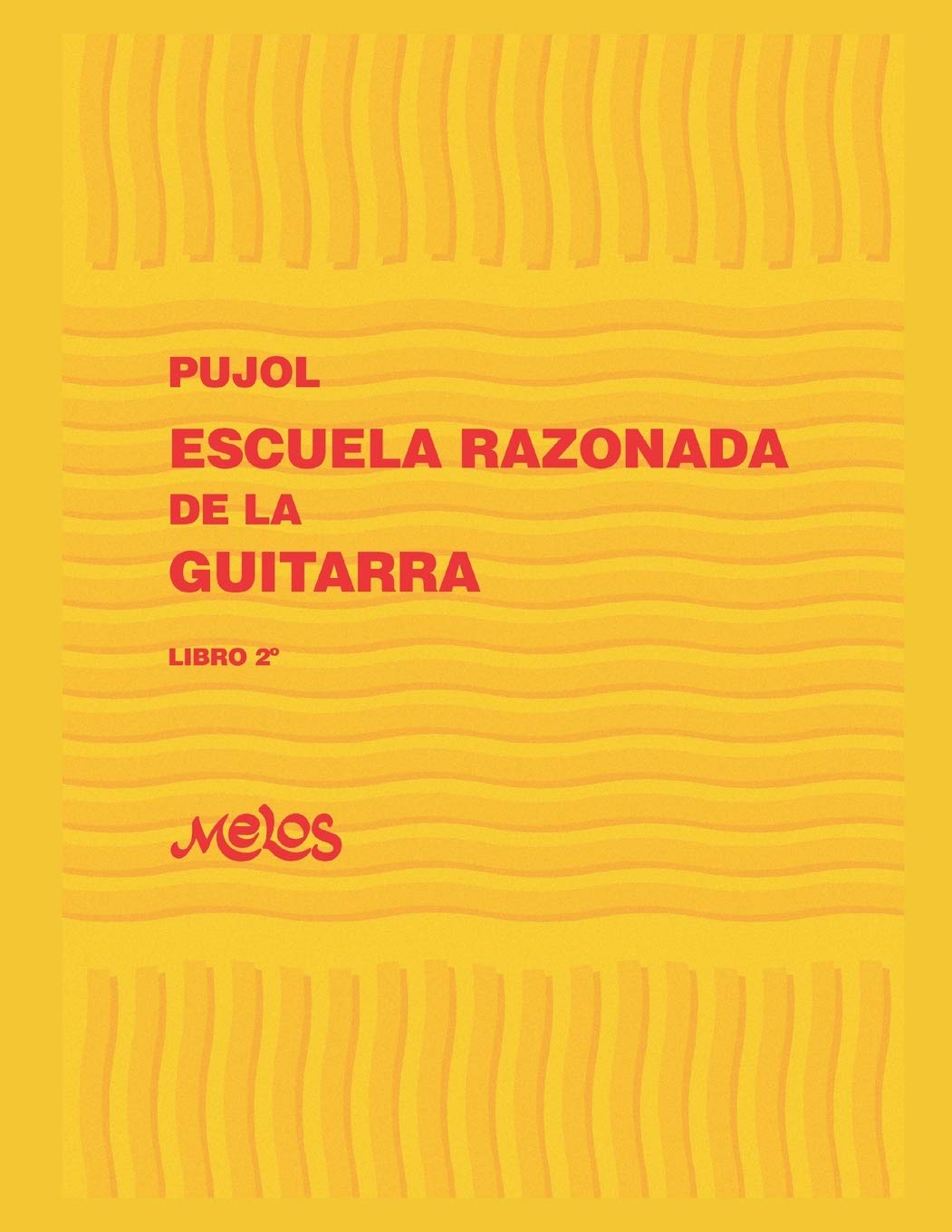 ESCUELA RAZONADA DE LA GUITARRA: libro segundo - edición bilingüe: 1 (Escuela razonada de la guitarra - Emilio Pujol)