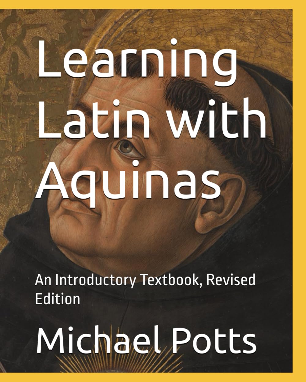 Learning Latin with Aquinas: An Introductory Textbook, Revised Edition