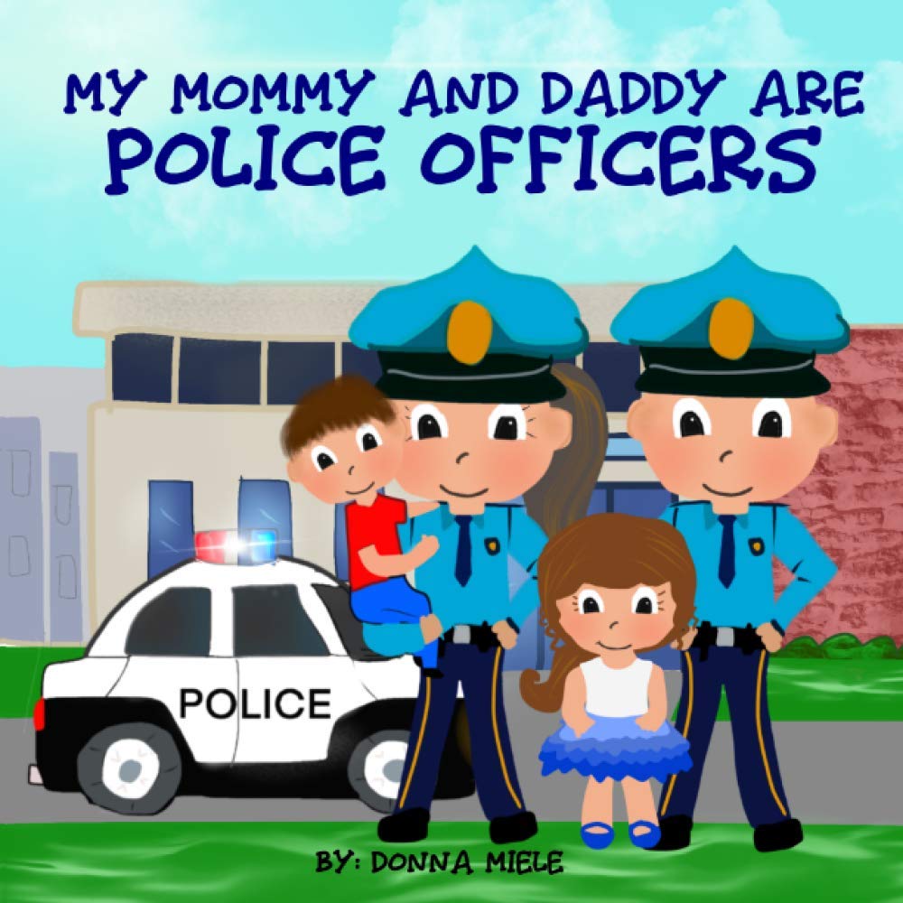 My Mommy and Daddy are Police Officers