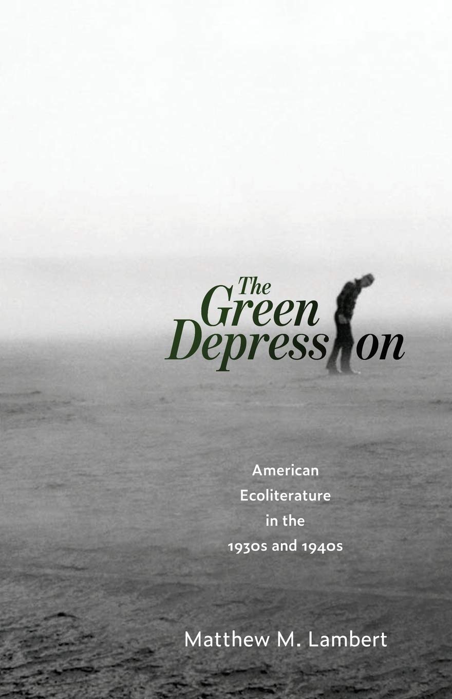 Green Depression: American Ecoliterature in the 1930s and 1940s