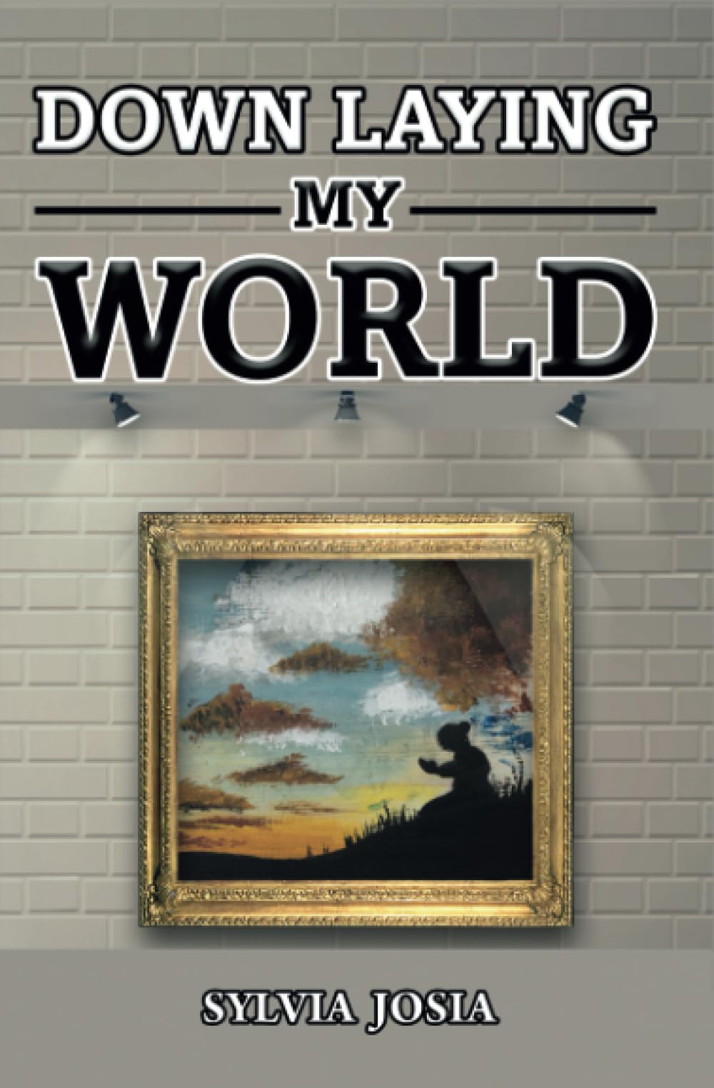 DOWN LAYING MY WORLD