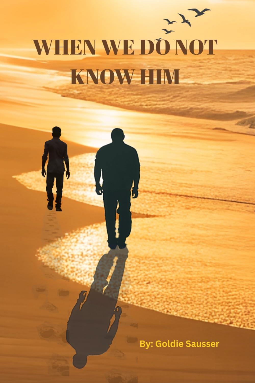 When We Do Not Know Him