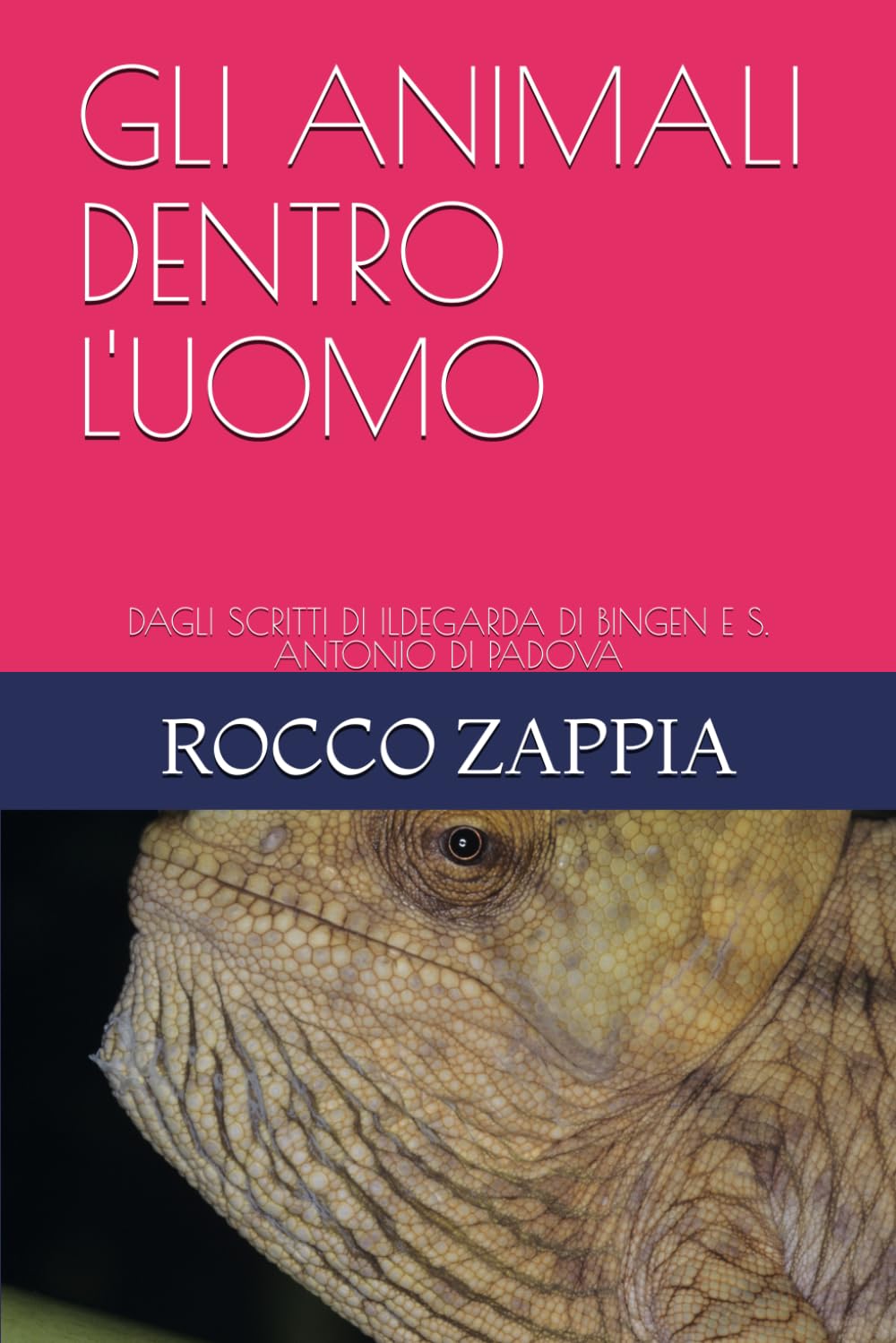 GLI ANIMALI DENTRO L'UOMO: DAGLI SCRITTI DI ILDEGARDA DI BINGEN E S. ANTONIO DI PADOVA (MEDICINA SPIRITUALE)