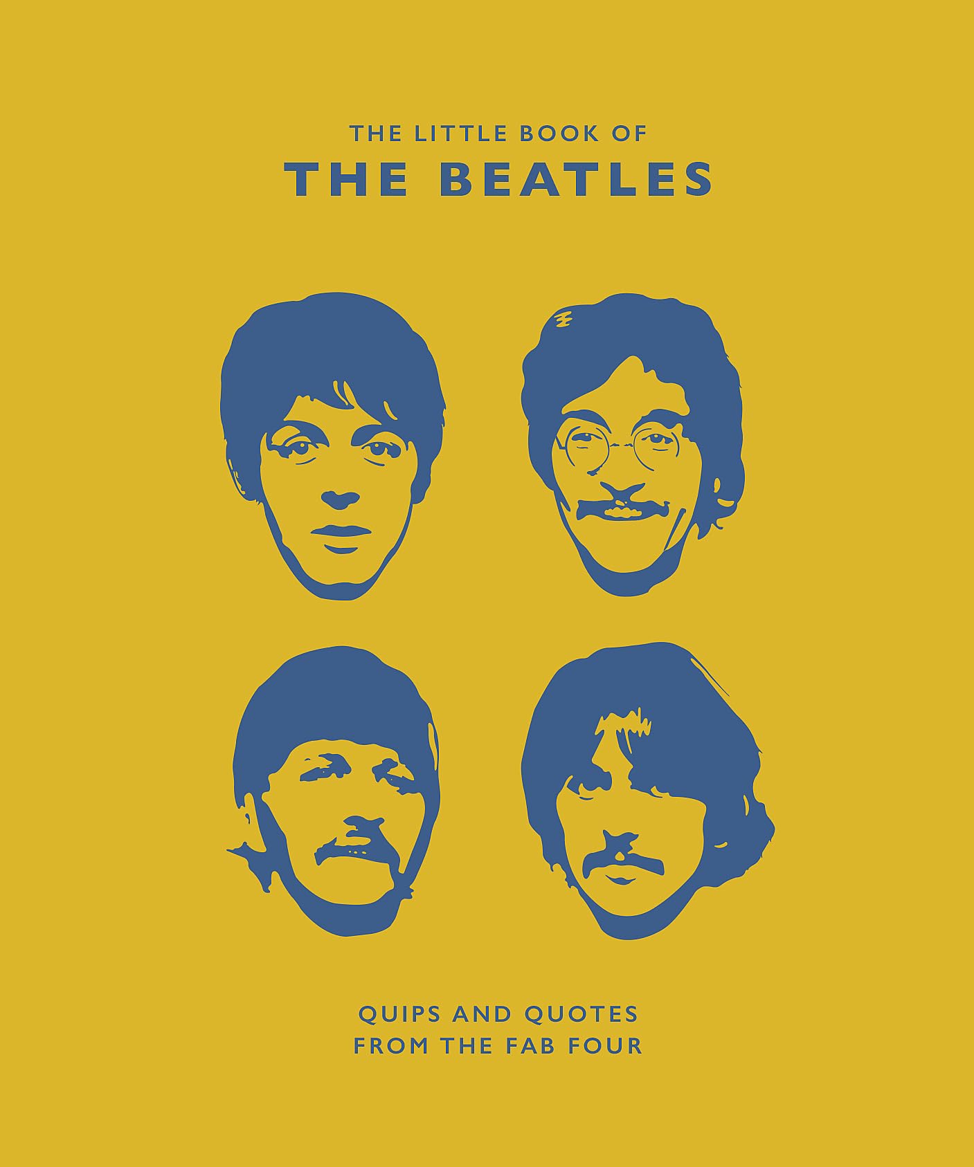 The Little Guide to the Beatles: Quips and Quotes from the Fab Four Hardcover – Big Book, 4 April 2019