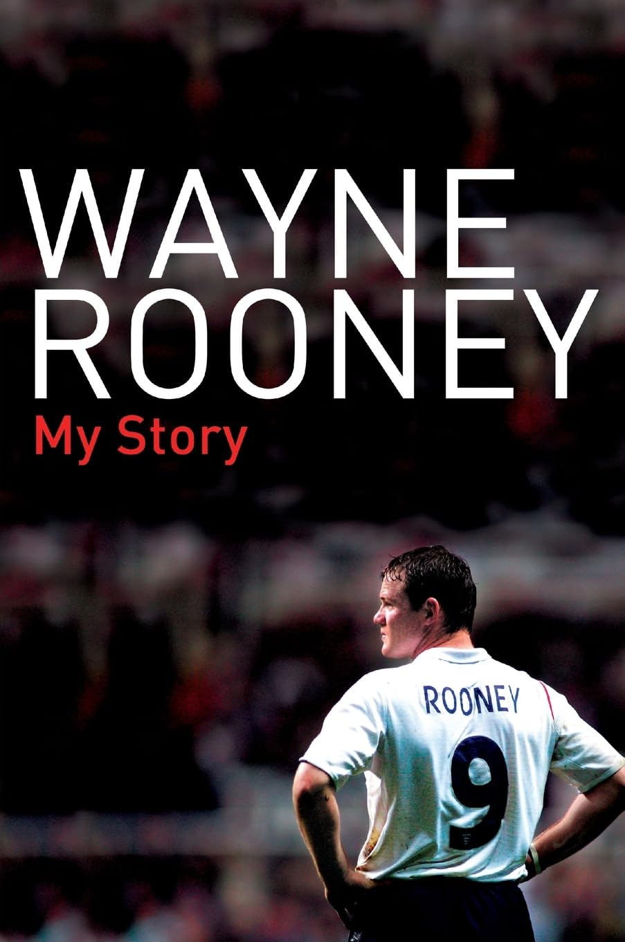 Wayne Rooney: My Story – A Candid Soccer Autobiography of Adversity, Triumph, and Life at Manchester United