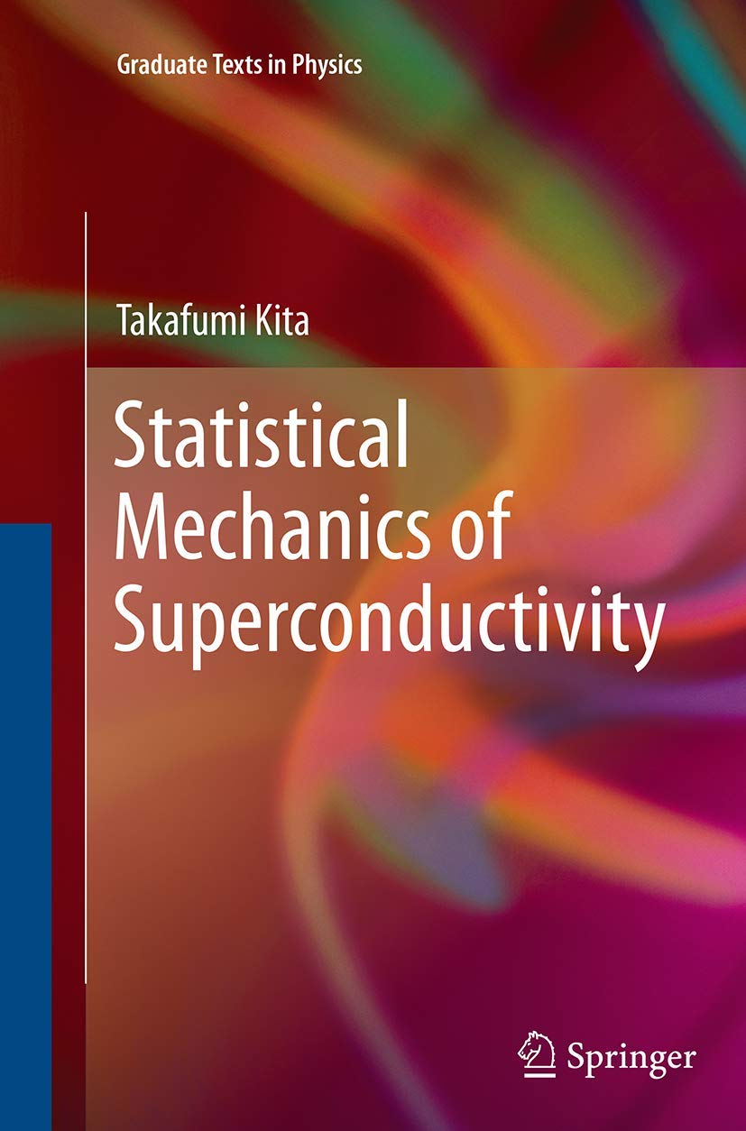 Statistical Mechanics of Superconductivity (Graduate Texts in Physics)