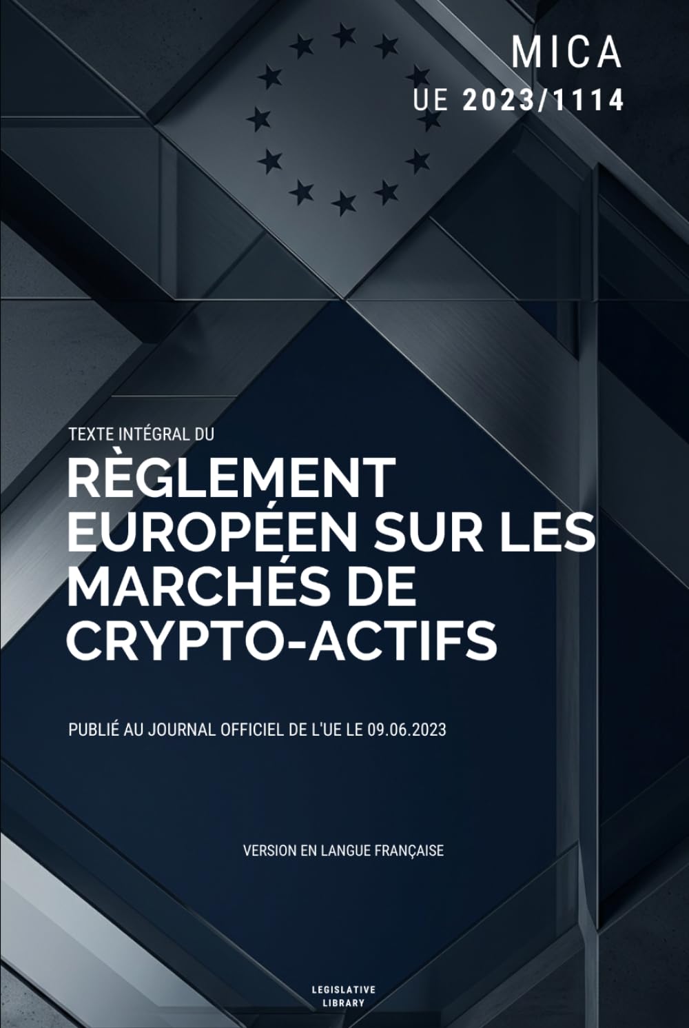 MiCA, Marchés des crypto-actifs, Règlement européen: texte intégral du règlement (UE) 2023/1114 du Parlement européen et du Conseil du 31 mai 2023