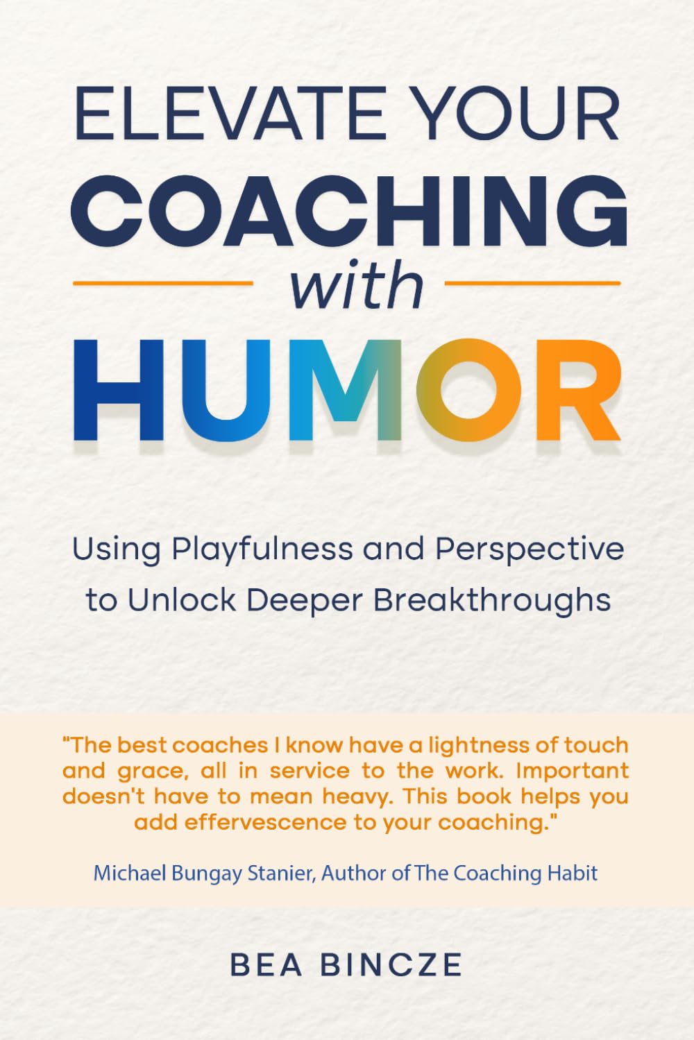 Elevate your coaching with humor: Using playfulness and perspective to unlock deeper breakthroughs