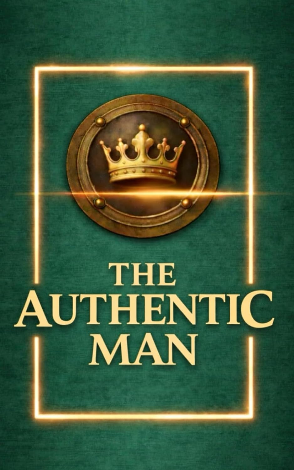 THE AUTHENTIC MAN, A thoughtful and timeless gift idéa for a husband, a partner, a brother, or a colleague.: Premium Masculine Notebook Elegant Green and Gold Design with 3D Effect      Paperback – February 24, 2026