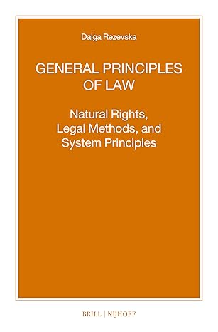 General Principles of Law: Natural Rights, Legal Methods and System Principles (Nijhoff Law Specials)-Wow! eBook