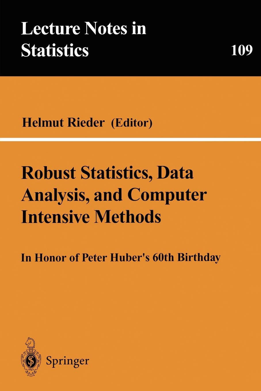 Robust Statistics, Data Analysis, and Computer Int: In Honor of Peter Huber's 60th Birthday