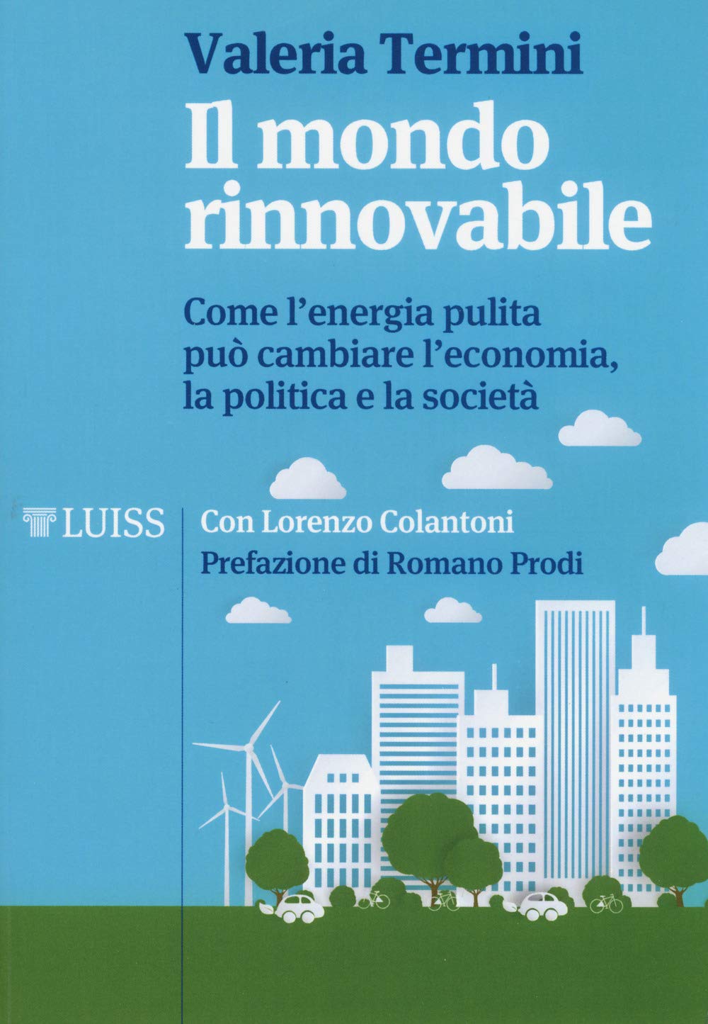 Il Mondo Rinnovabile. Come L’Energia Pulita Può Cambiare L’Economia, La Politica E La Società - 4
