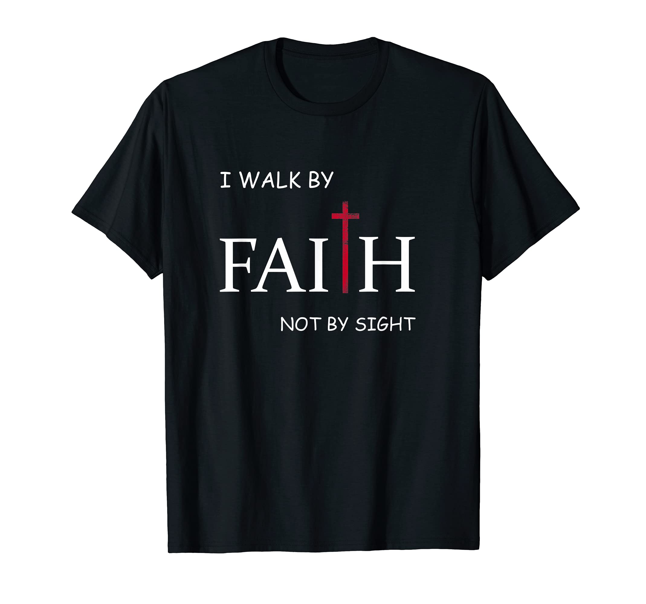 I Walk By Faith Not By Sight TeeI Walk By Faith Not By Sight, spiritual Christian church T-Shirt