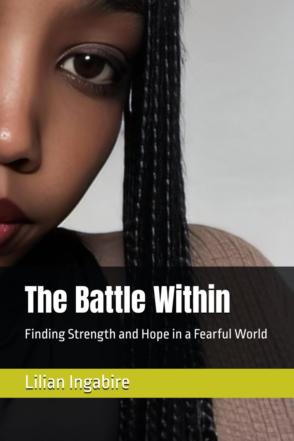 The Battle Within: Finding Strength and Hope in a Fearful World