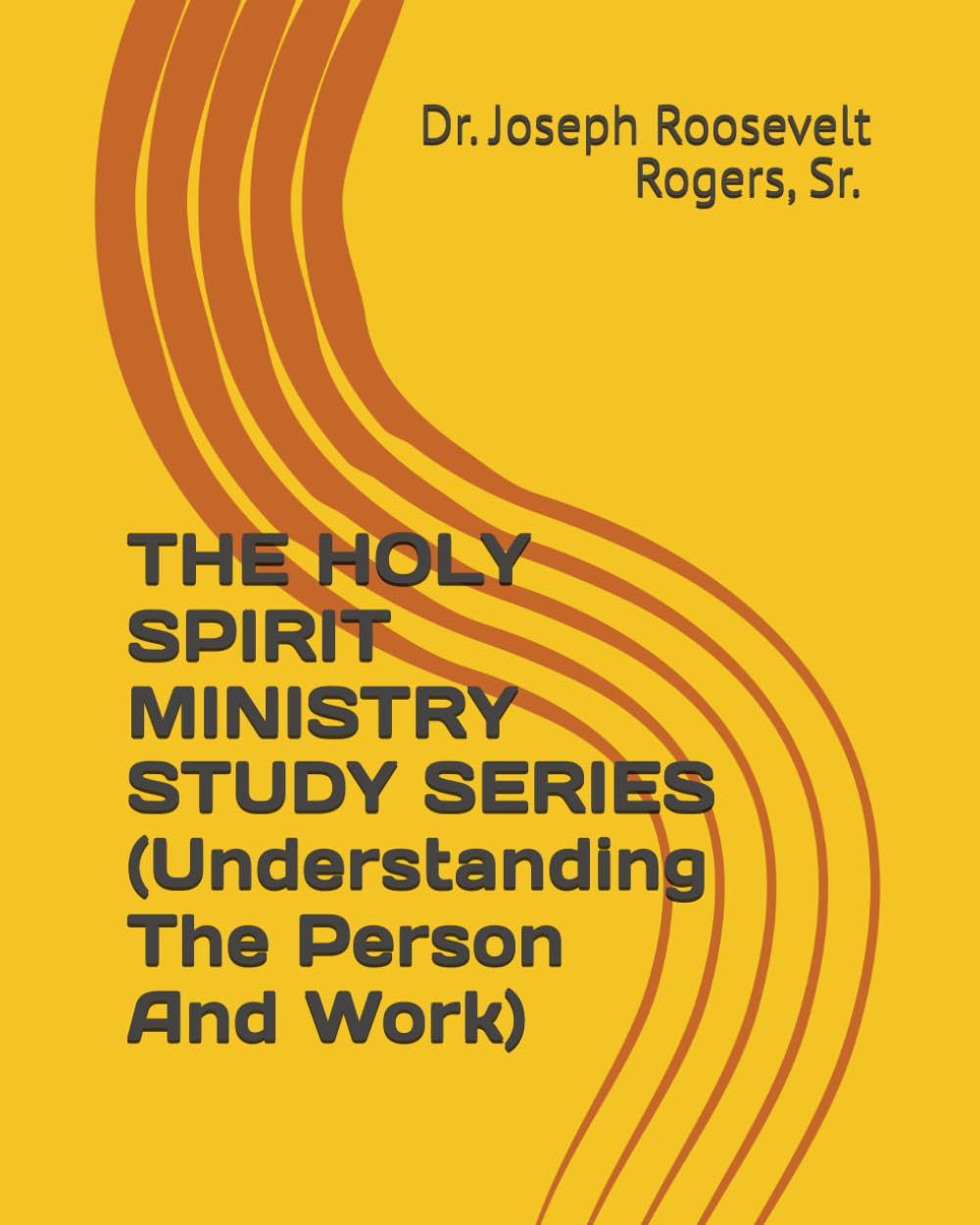 THE HOLY SPIRIT MINISTRY STUDY SERIES (Understanding The Person And Work)