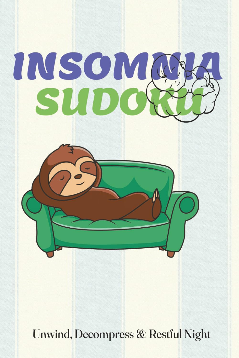 Sleep Well Sudoku Puzzle Book: Sudoku Puzzles for Better Sleep | Unwind, Decompress & Restful Night | 6x9 inches | 110 pages | With Solutions