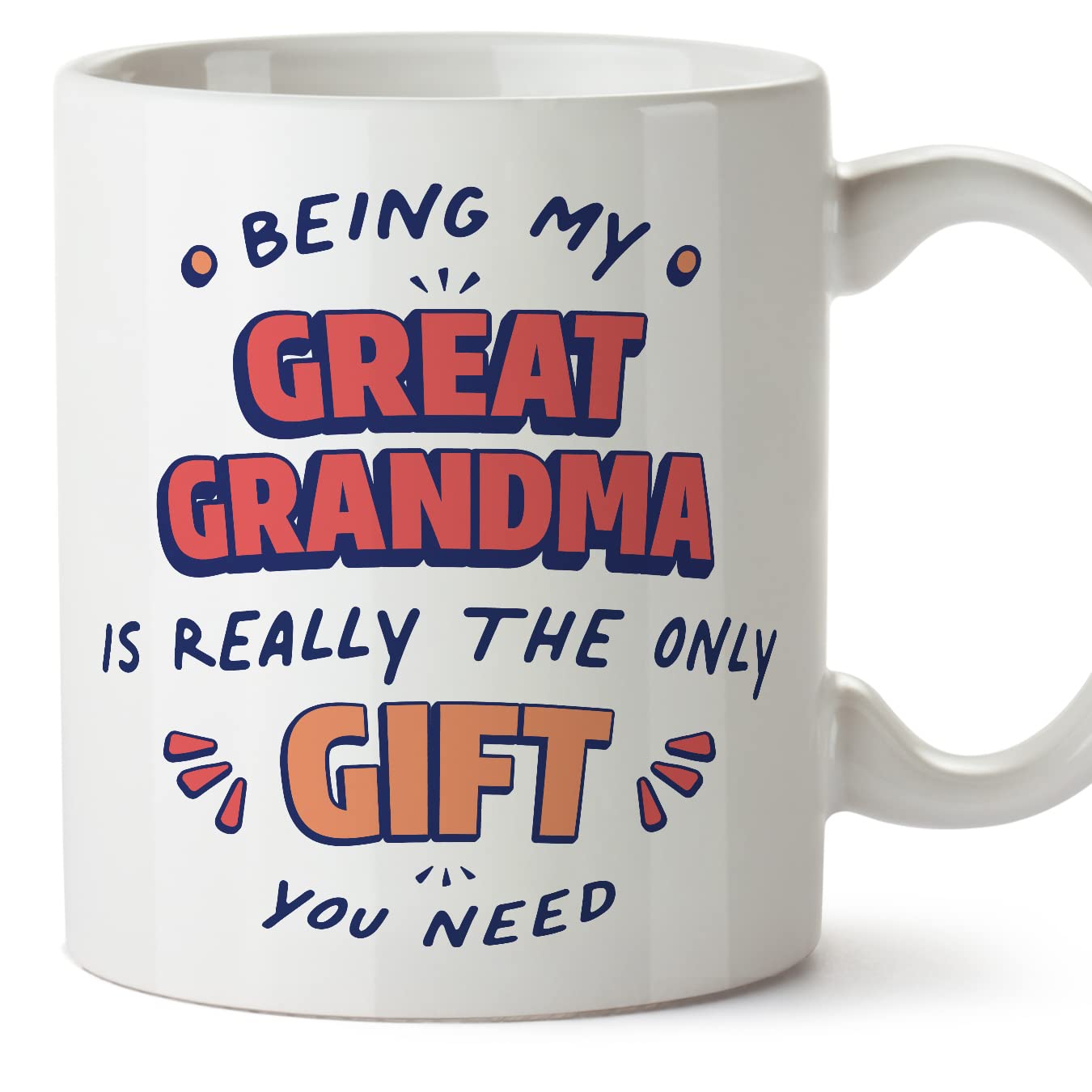 MUGFFINS Great Grandmother/Great Grandma Mug - in English - I'm The only Gift You Need - Funny Gift - Ceramic 11oz Mug