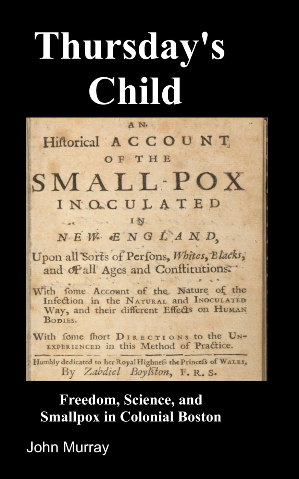 Thursday's Child: Freedom, Smallpox, and Science in Colonial Boston