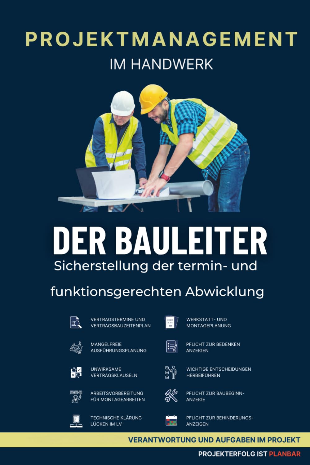 Der Bauleiter im Projektmanagement Teil 1: Sehen - Erkennen - Begreifen