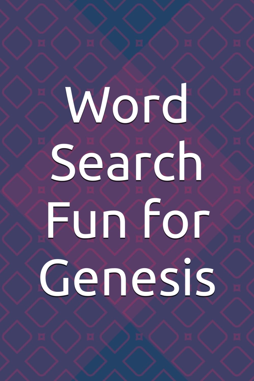 Word Search Fun for Genesis: Unwind and Relax with These Entertaining Word Puzzles