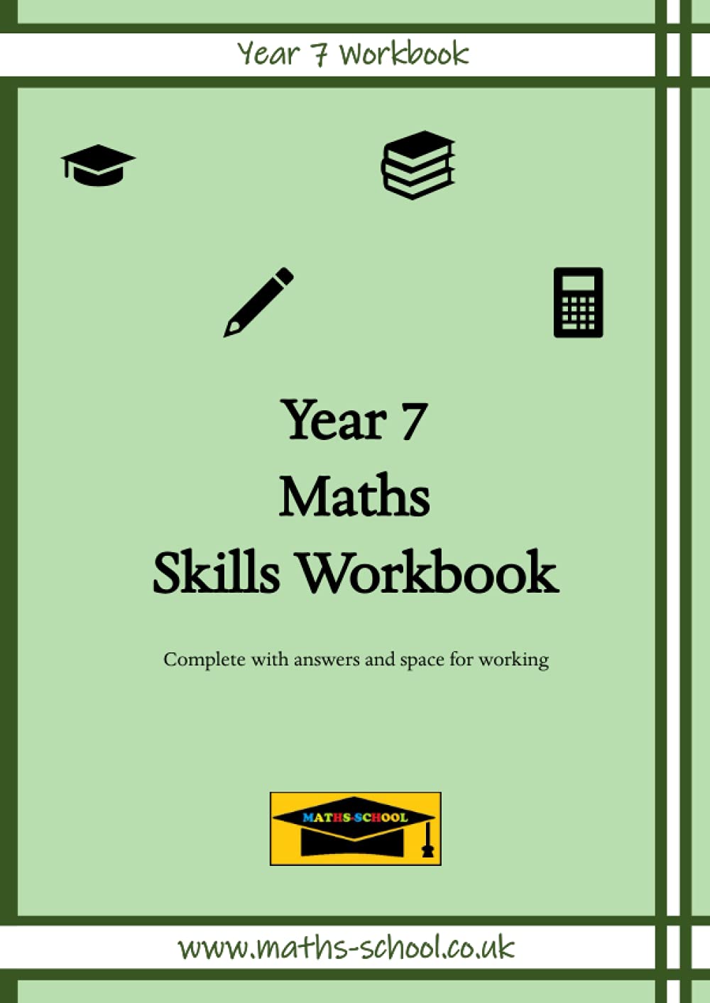 Year 7 Maths Skills Practice Worbook: Suitable for KS3 GCSE learners (Year Group Maths GCSE Skills Workbook)