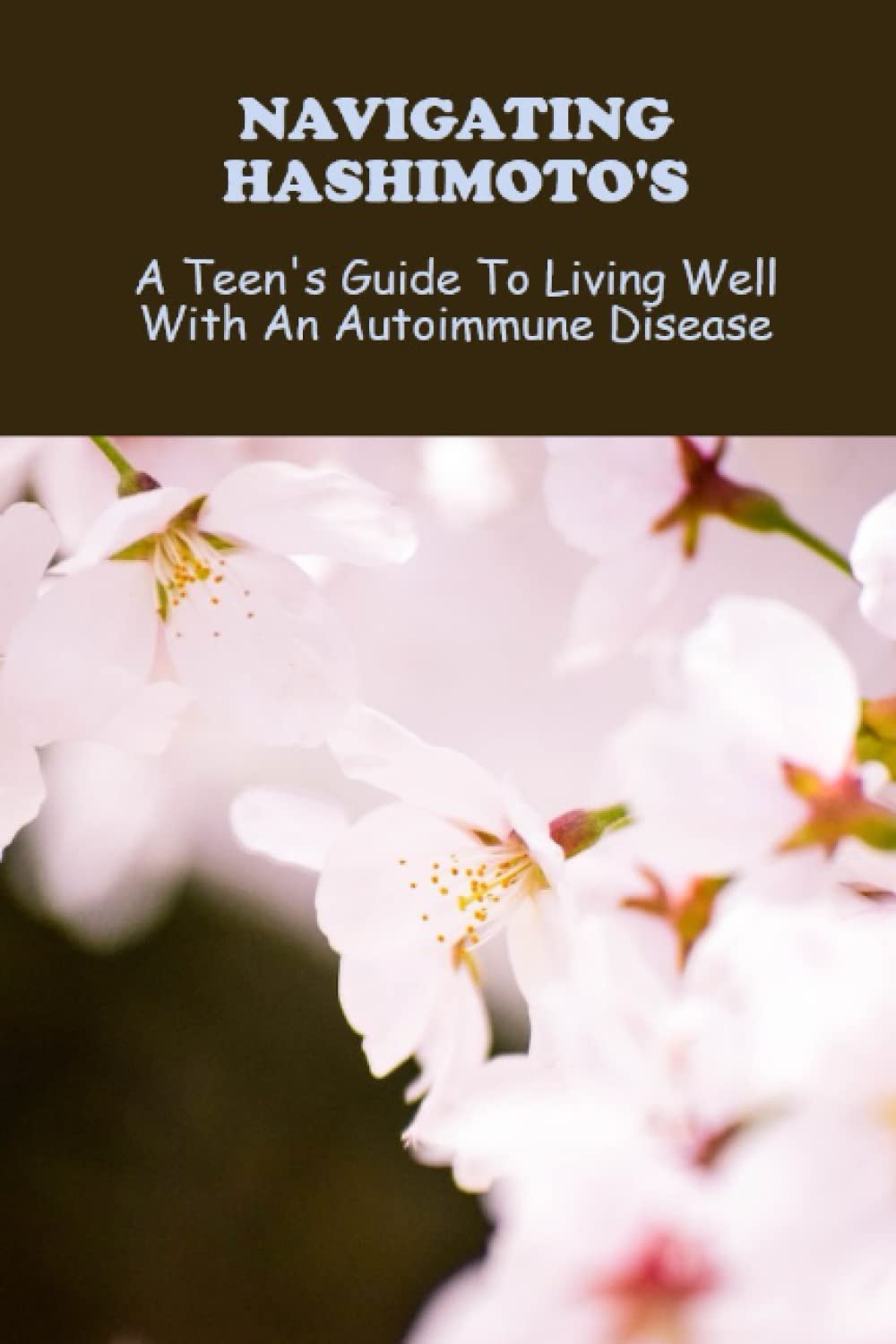 Navigating Hashimoto's: A Teen's Guide To Living Well With An Autoimmune Disease