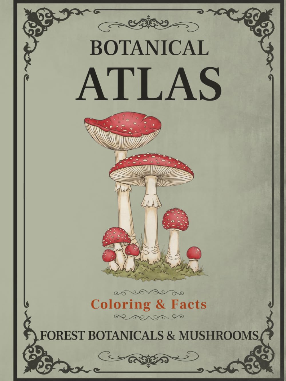 Botanical Atlas, Volume III: Forest Botanicals & Mushrooms: Forest Plants & Mushroom Coloring Book for Adults with Botanical Facts
