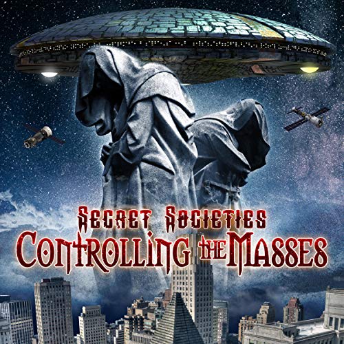 Secret Societies Controlling the Masses (Audible Audio