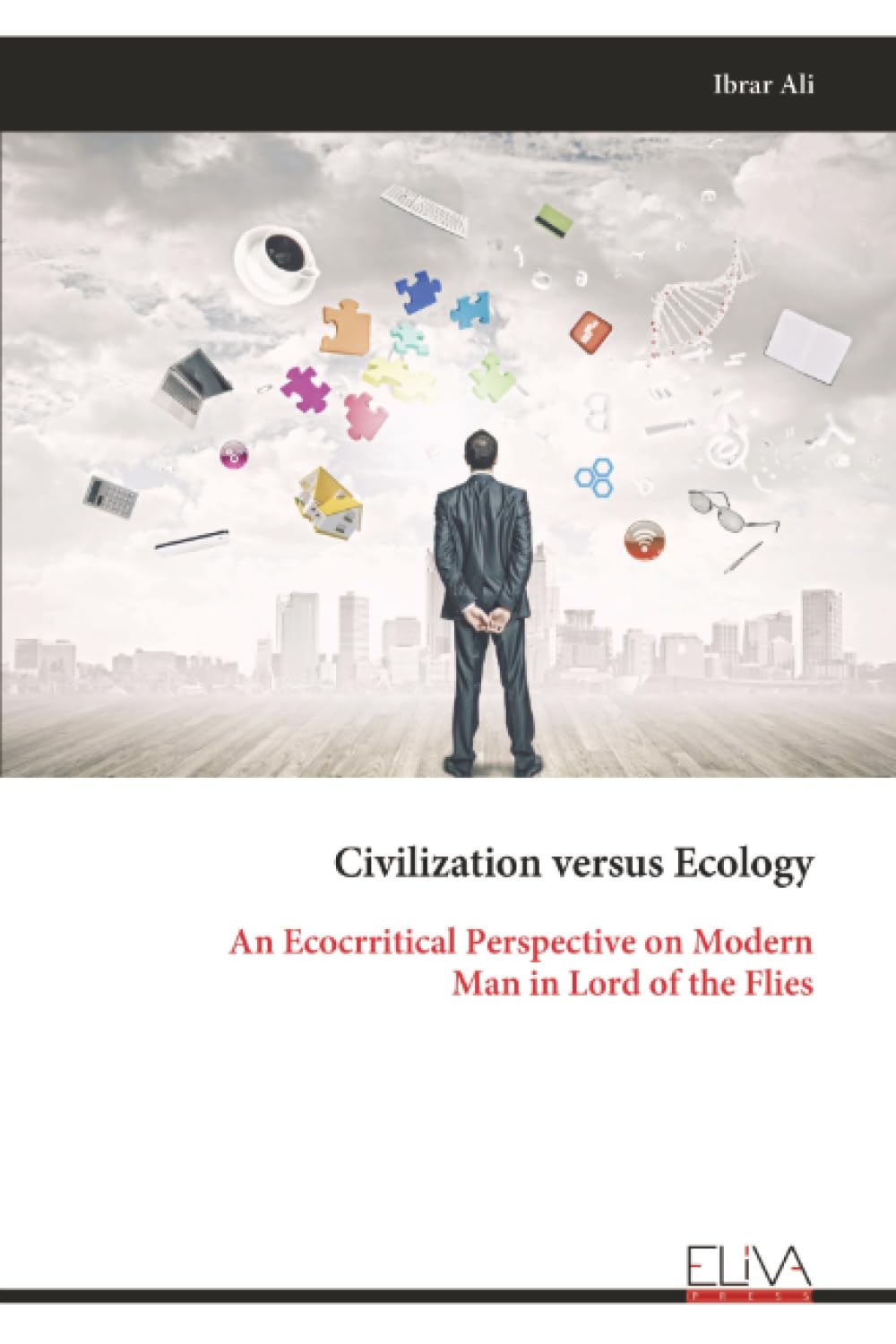 Civilization versus Ecology: An Ecocrritical Perspective on Modern Man in Lord of the Flies