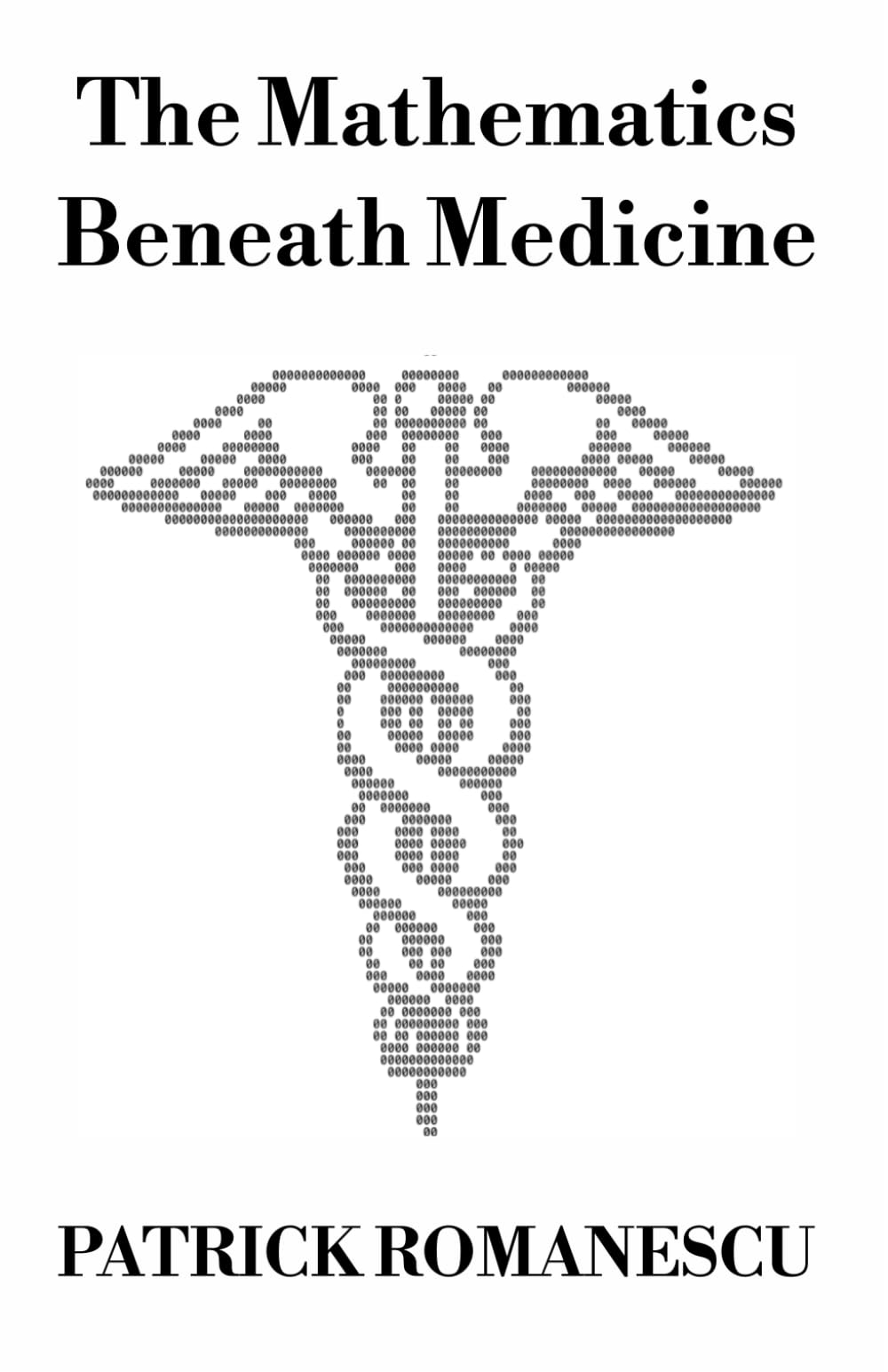 The Mathematics Beneath Medicine: A Clinician’s Introduction to Quantitative Reasoning and Artificial Intelligence