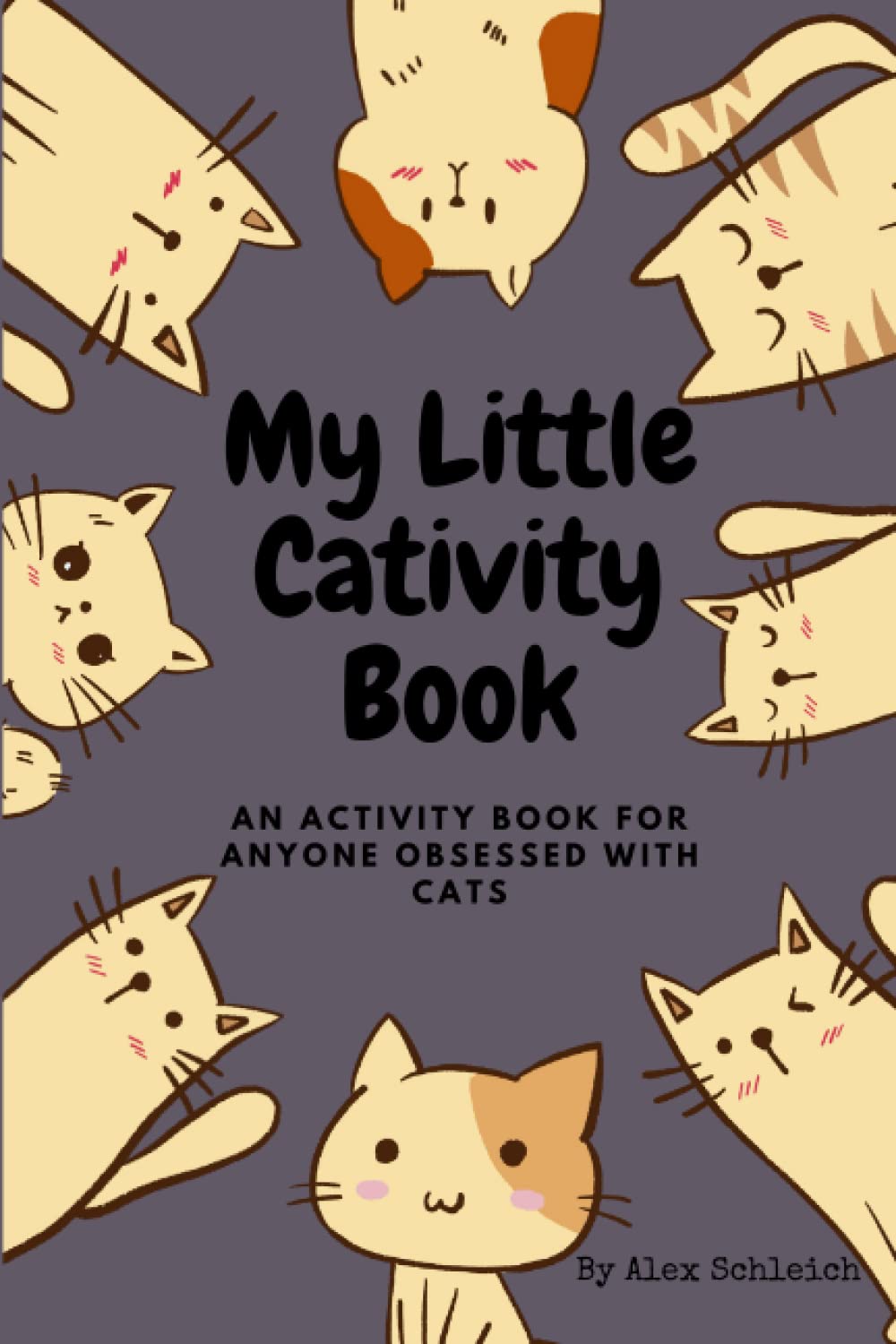 My Little Cativity Book: An activity book for anyone obsessed with cats