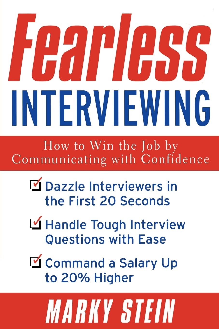 Fearless Interviewing: How to Win the Job by Communicating with Confidence Paperback – December 16, 2002
