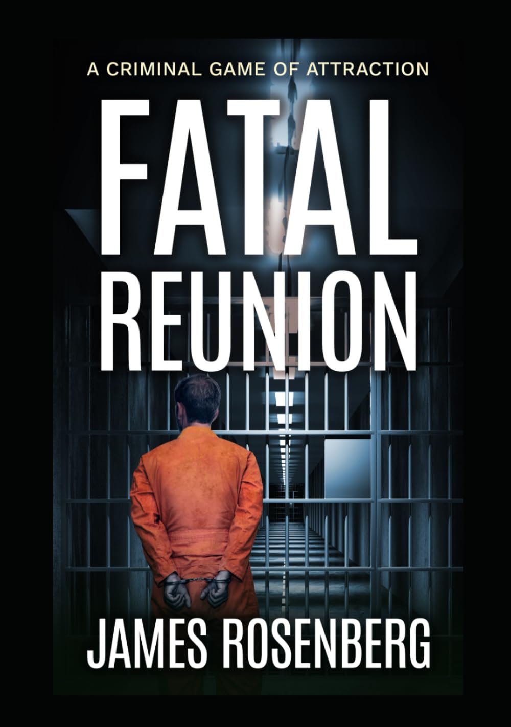 Fatal Reunion: A Criminal Game of Attraction (Verdicts and Vindication)