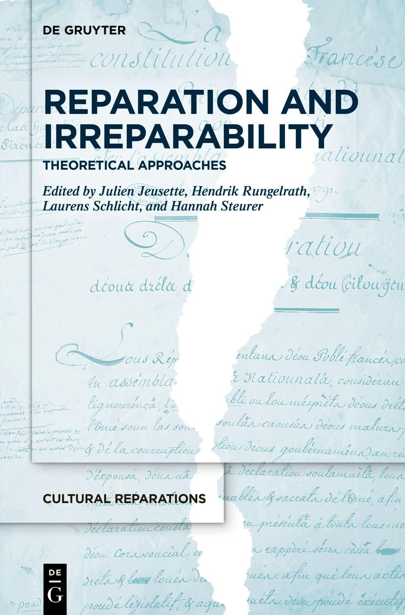 Reparation and Irreparability: Theoretical Approaches (Cultural Reparations, 1)
