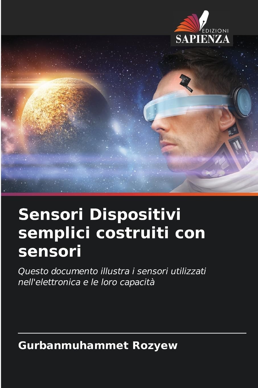 Sensori Dispositivi semplici costruiti con sensori: Questo documento illustra i sensori utilizzati nell'elettronica e le loro capacità