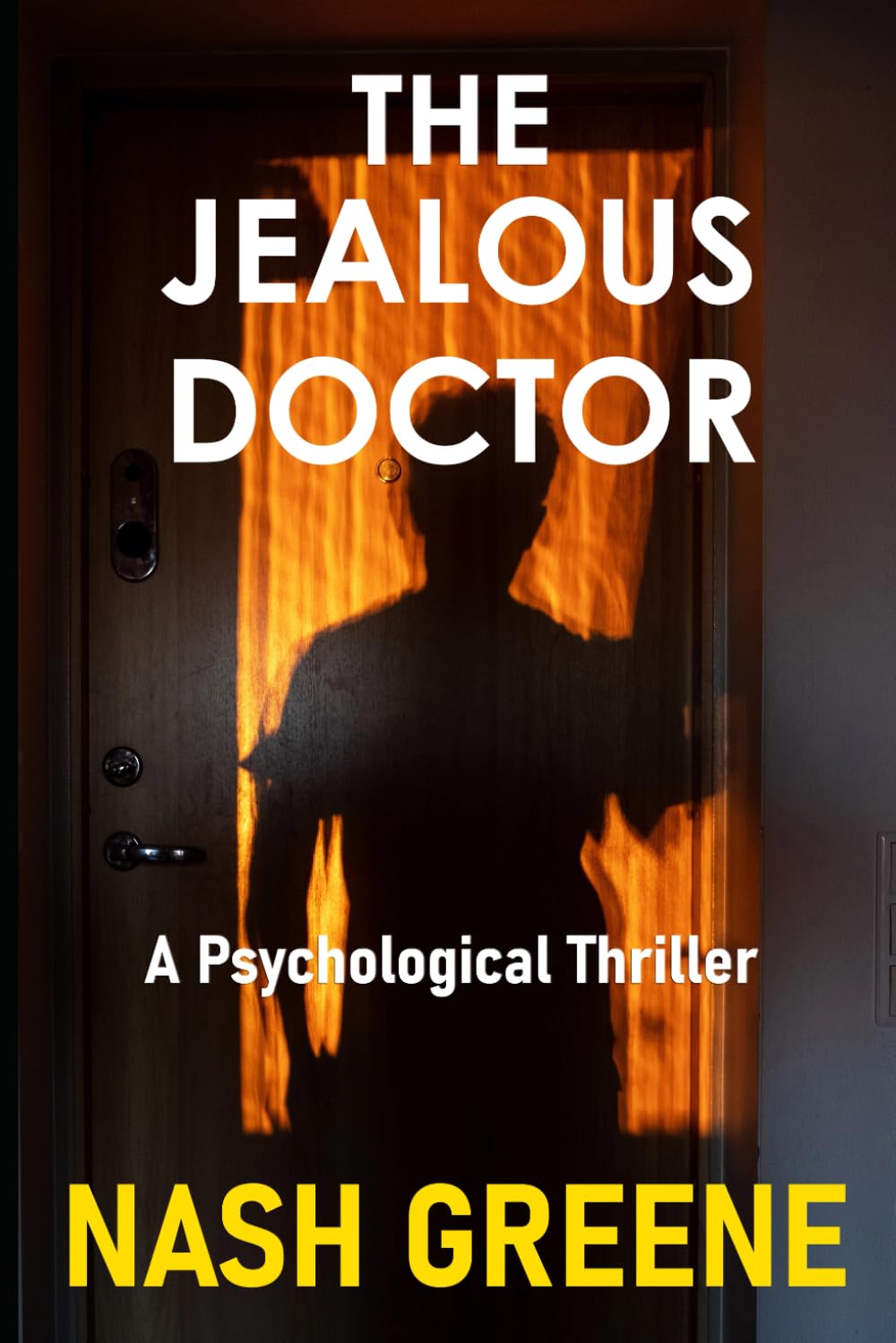The Jealous Doctor (A Psychological Thriller)