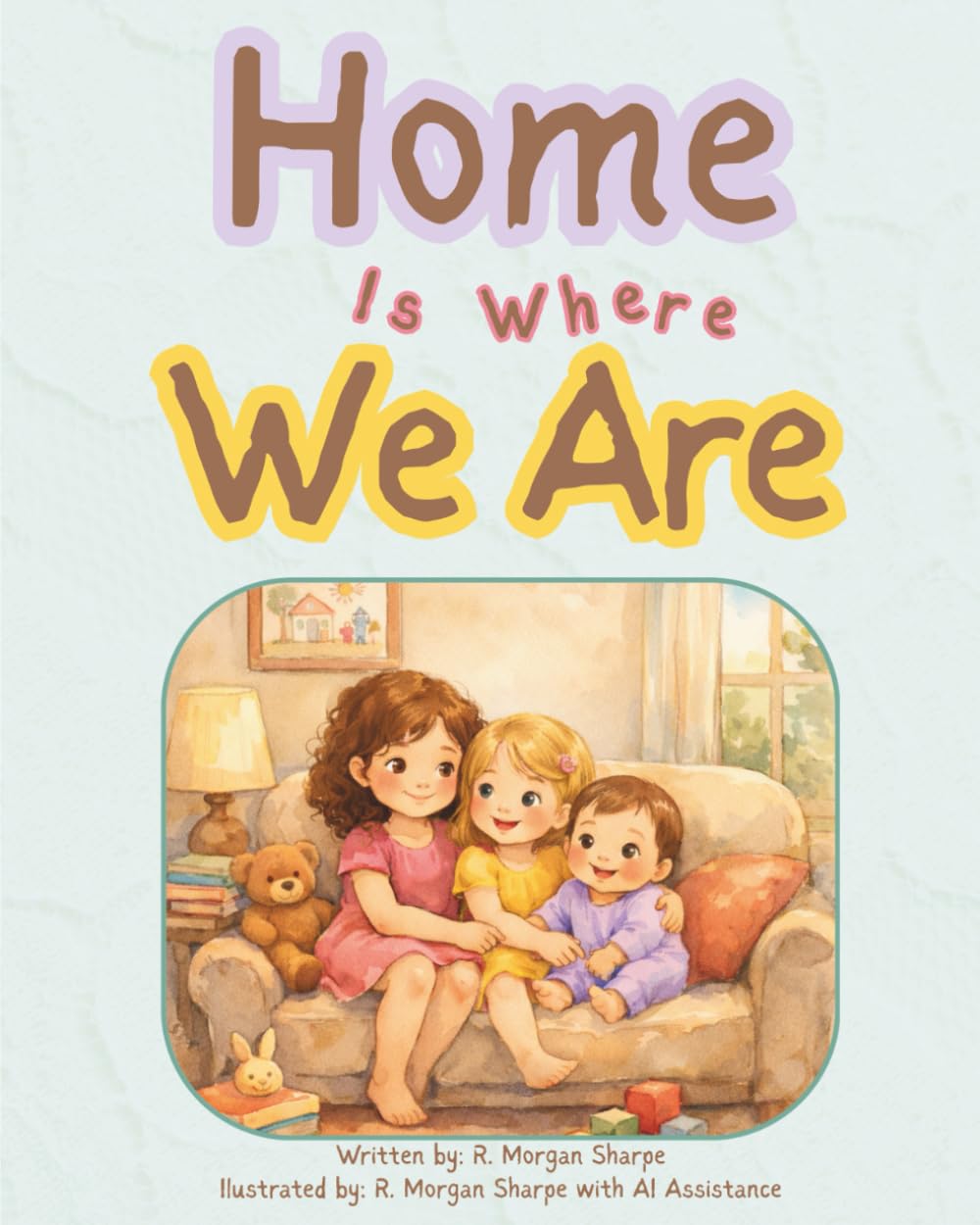 Home Is Where We Are