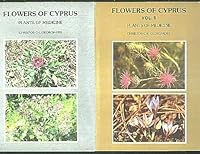 Flowers of Cyprus: Plants of medicine 9963754015 Book Cover