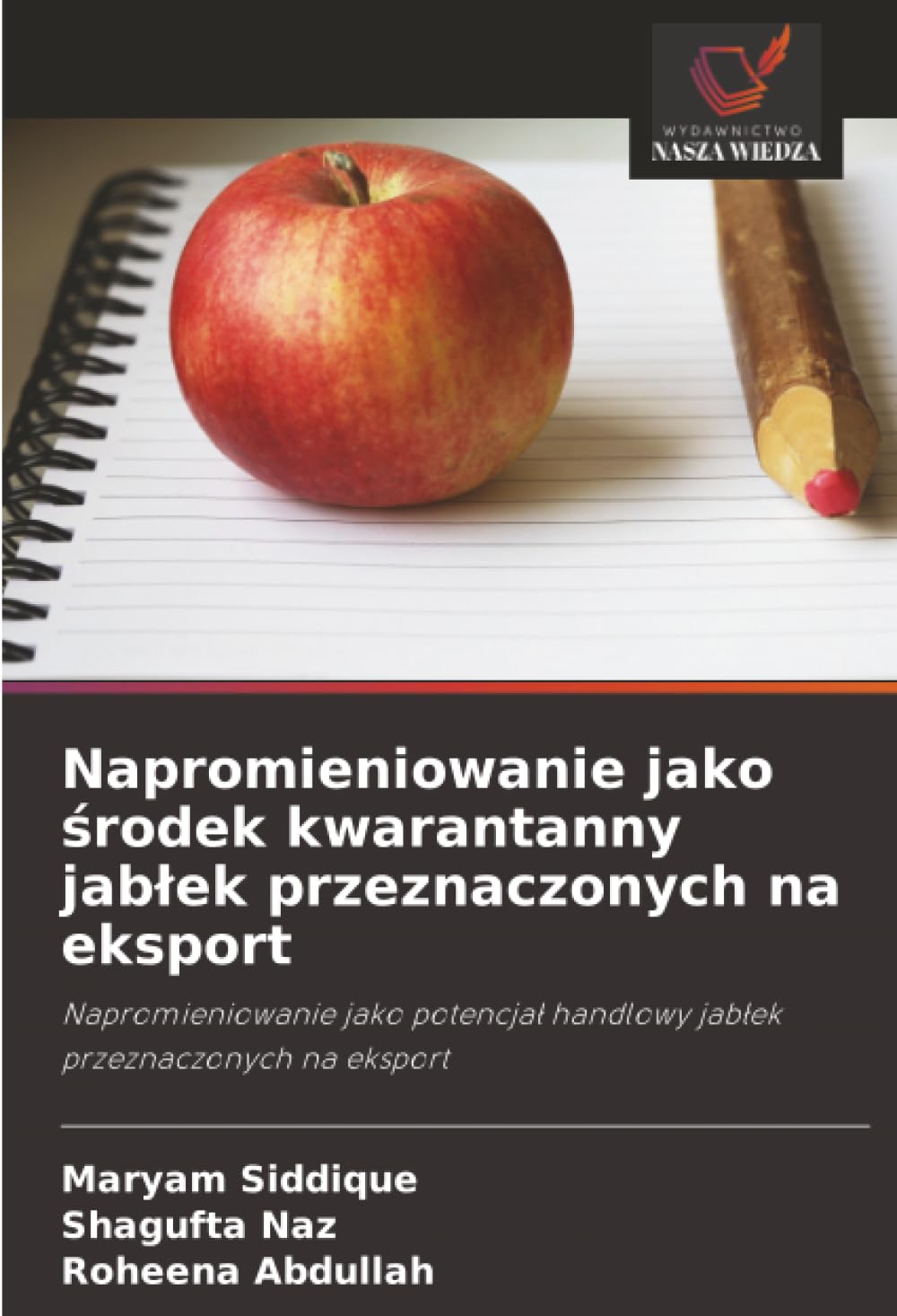 Napromieniowanie jako środek kwarantanny jabłek przeznaczonych na eksport: Napromieniowanie jako potencjał handlowy jabłek przeznaczonych na eksport