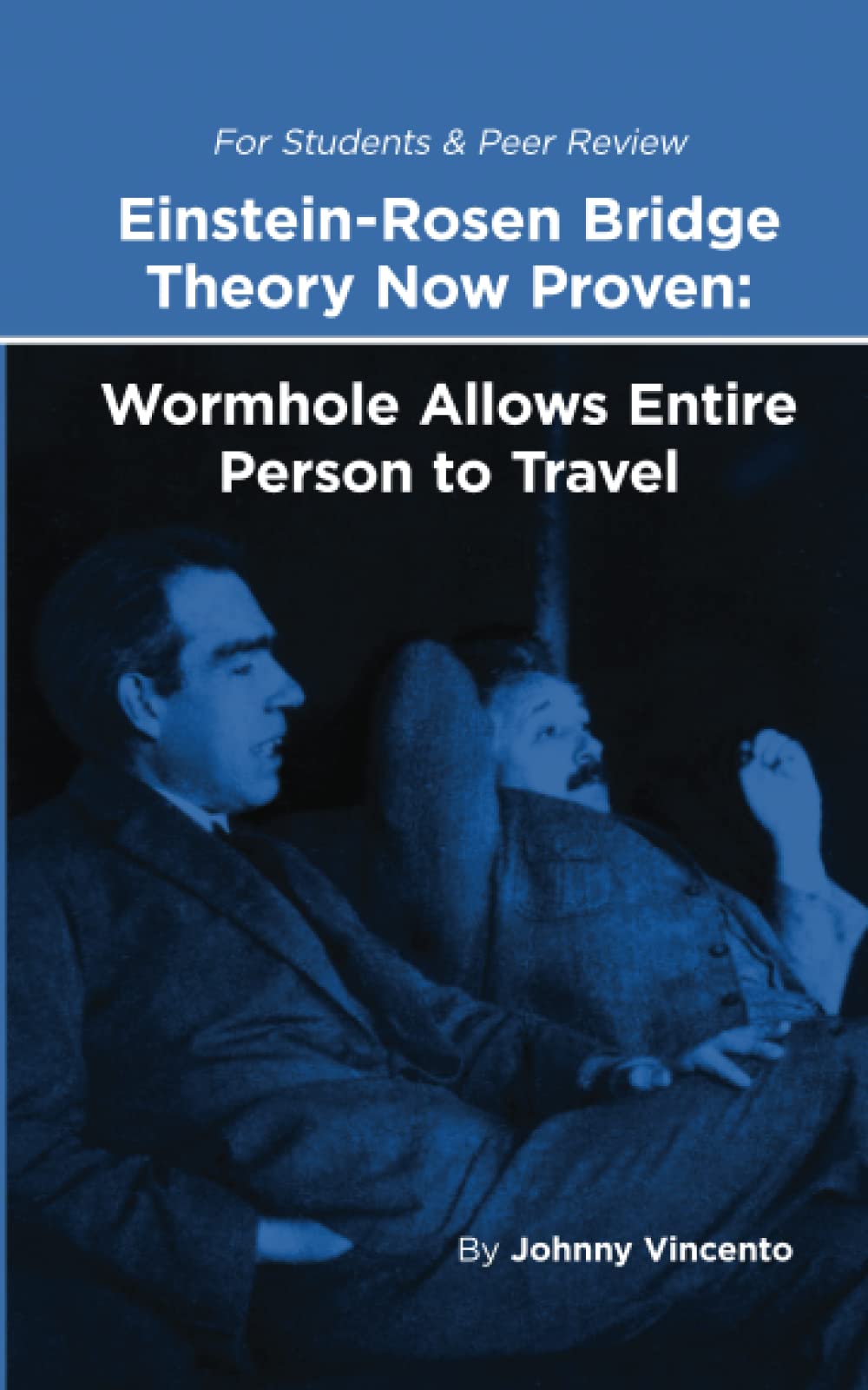 EINSTEIN - ROSEN BRIDGE NOW PROVEN: WORMHOLE ALLOWS ENTIRE PERSON TO TRAVEL