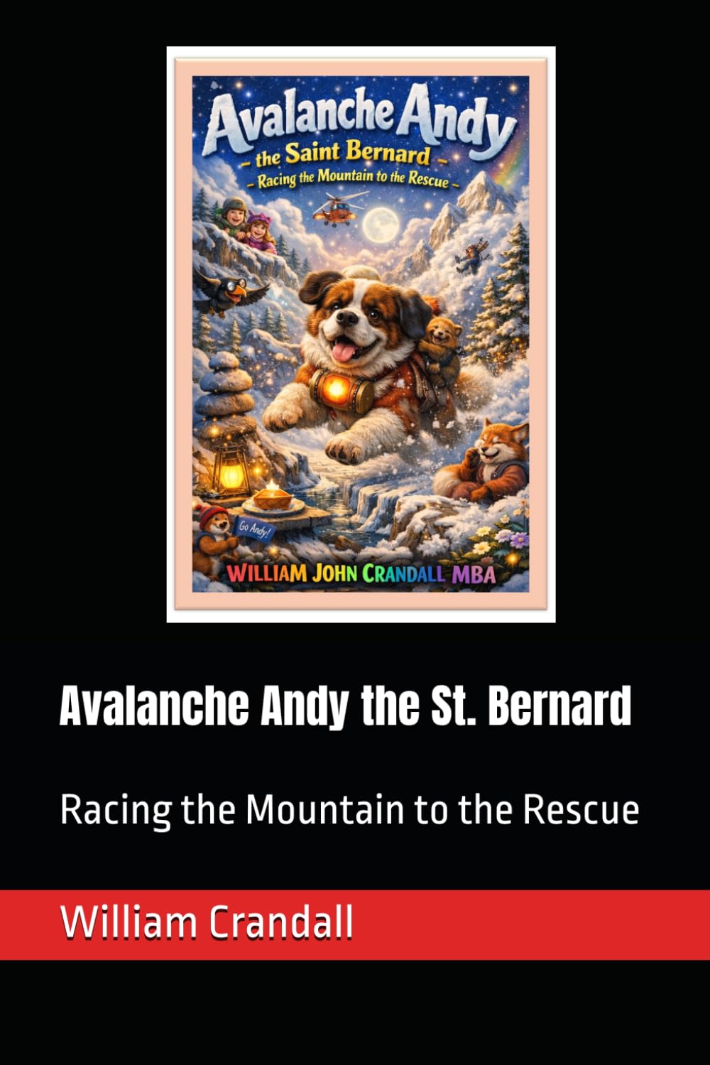 Avalanche Andy the St. Bernard: Racing the Mountain to the Rescue (Starstruck Mountain Ski Patrol)