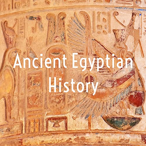 Ancient Egyptian History Ancient Egyptian History