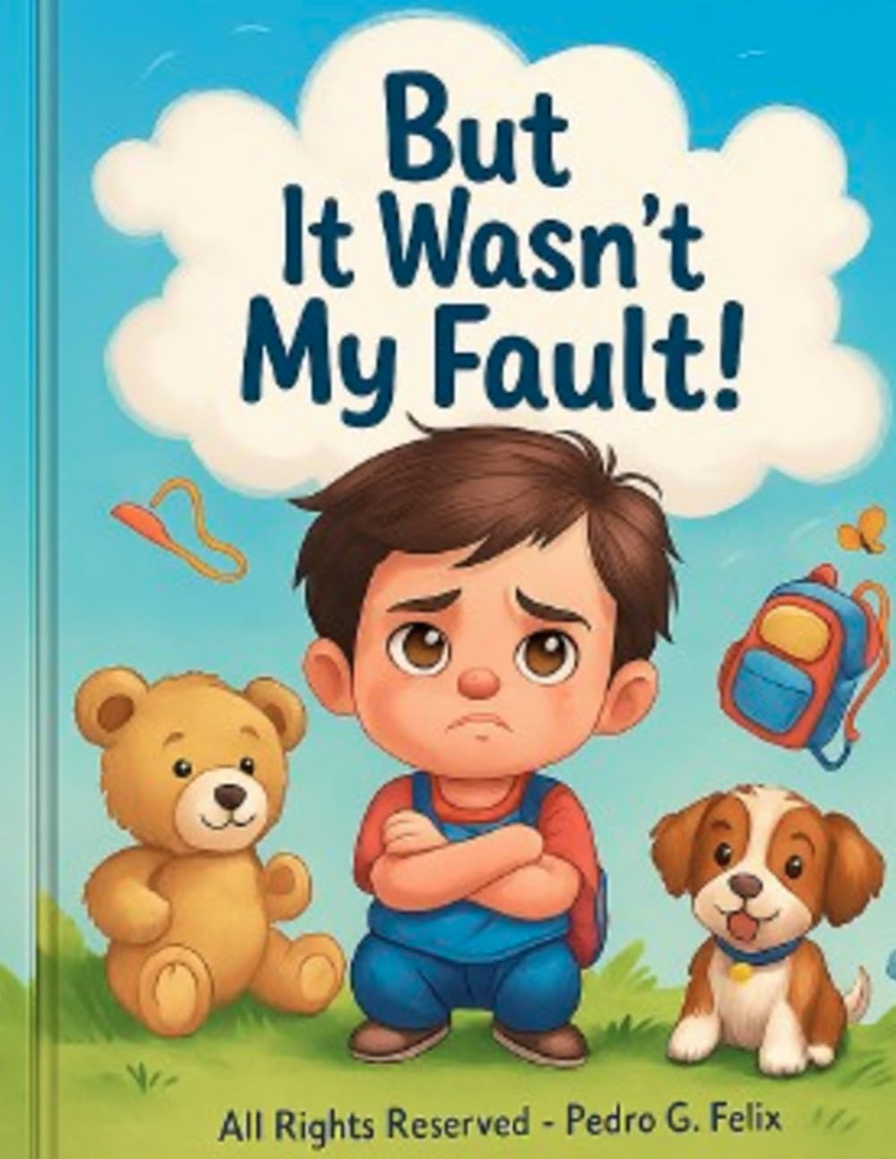 But It Wasn’t My Fault!: How Jamie Discovered That Being Responsible Is a Real Superpower